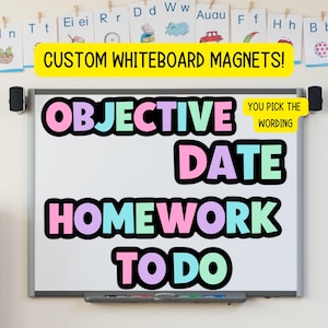 May include: Whiteboard with colorful magnetic words: "OBJECTIVE", "DATE", "HOMEWORK", and "TO DO". A yellow banner reads "CUSTOM WHITEBOARD MAGNETS!". The phrase "YOU PICK THE WORDING" is also present.