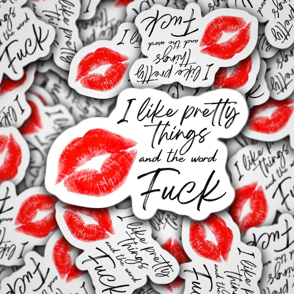 I like pretty things sticker, lipstick, kiss sticker, sarcastic, cussword sticker, gift for bestie, red lips, best friend, water bottle,