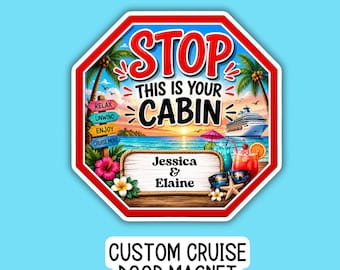 Custom text Cruise Door Magnet: Personalized Family, Girls Trip, Stateroom Decor, stop this is your cabin