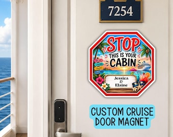 Custom text Cruise Door Magnet: Personalized Family, Girls Trip, Stateroom Decor, stop this is your cabin