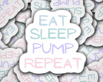 Eat sleep pump repeat sticker, exclusive pumper, breastfeeding sticker, mother pumper, breast pump, mom sticker, nursing mama, normalize