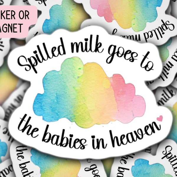Spilled milk goes to the babies in heaven, Breast feeding gift, breastmilk sticker, pumping mom sticker, breast pump sticker, liquid gold