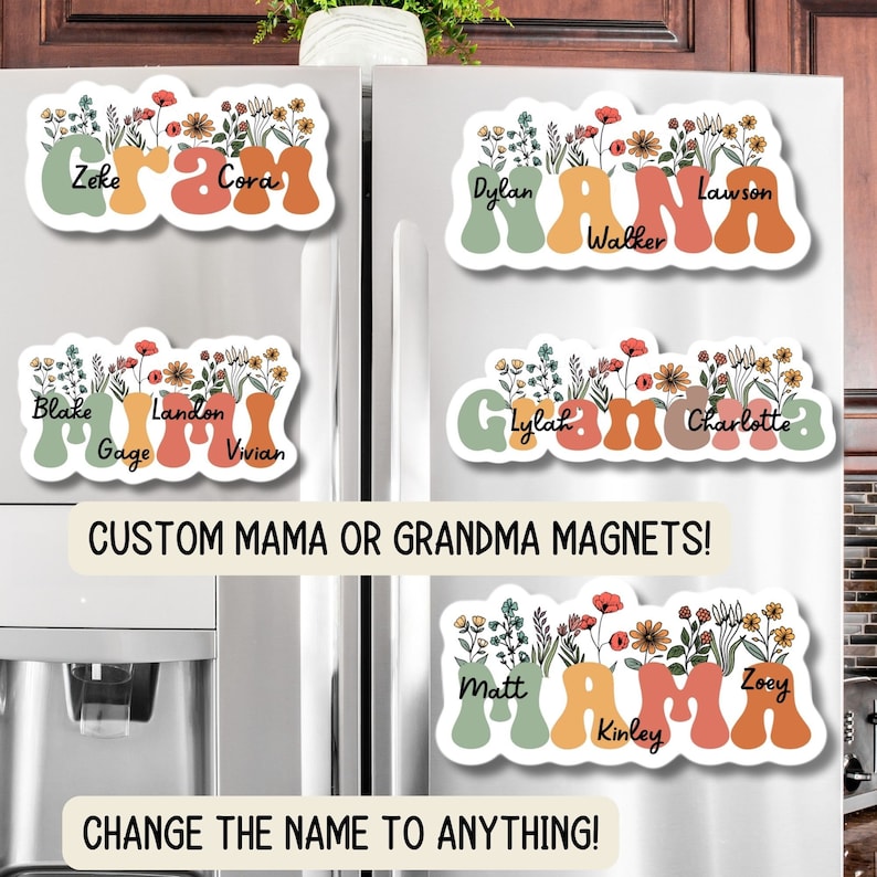 May include: Refrigerator magnets with names like "Cora" and "Dylan" in a retro font, decorated with floral arrangements. The magnets are in the shape of the word "Mama" or "Grandma". Text on the image reads "Custom Mama or Grandma Magnets!" and "Change the name to anything!"