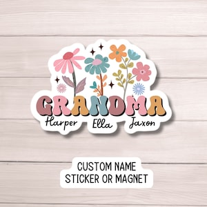 May include: A pink, blue, and yellow "Grandma" sticker with a floral design and the names "Harper", "Ella", and "Jaxon" underneath. The sticker says "Custom Name Sticker or Magnet" at the bottom.