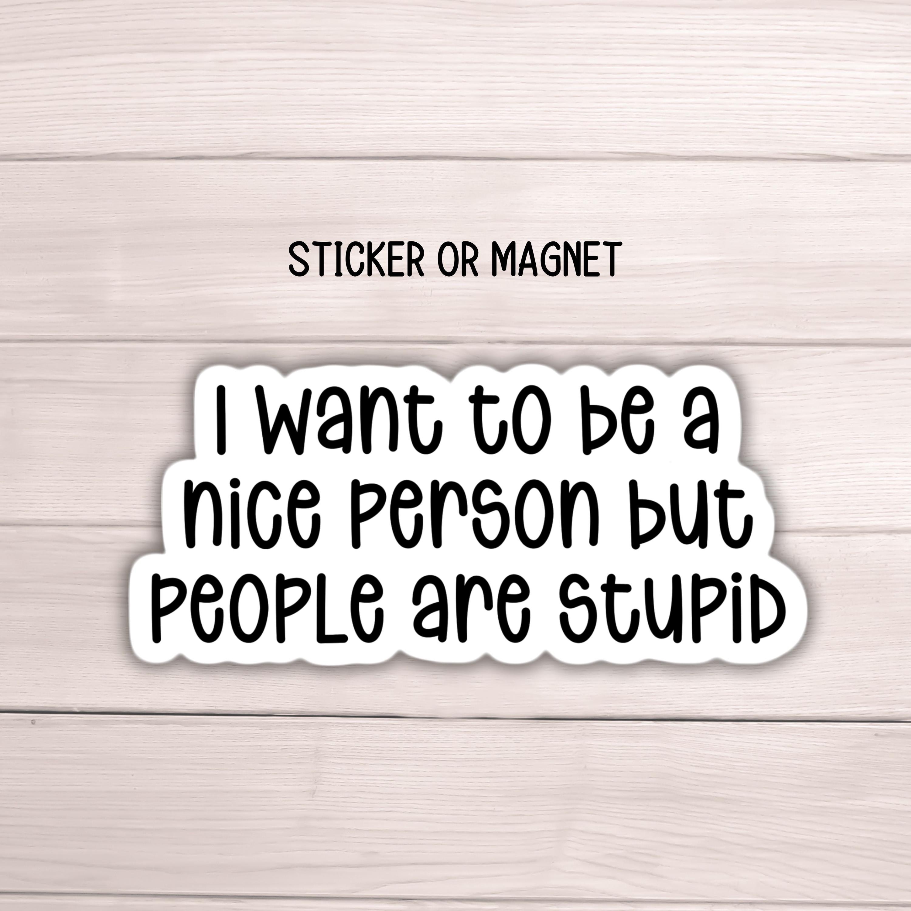 I Hate Stupid People - Etsy