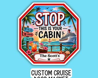 Stop this is your cabin Custom text Cruise Door Magnet: Personalized Family, Girls Trip, Stateroom Decor