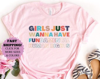 Girls Just Wanna Have Fundamental Human Rights, Womens Rights Sweatshirt, Pro Choice Shirt, Equality Shirt, Feminism Hoodie, 8th March Shirt