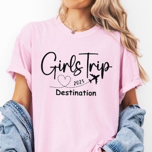 Comfort Colors Custom Location Girls Trip 2025 Shirt, Personalized Girls Trip Tee, Custom Destination Girls Vacation Shirt, Best Friend Gift