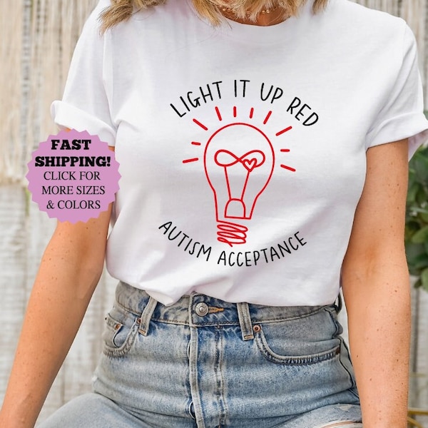 Autism Shirt, Autism Acceptance Shirt, Light It Up Red Autism shirt, Autism Teacher shirt, Autism Awareness Shirt, Support Autism Tee