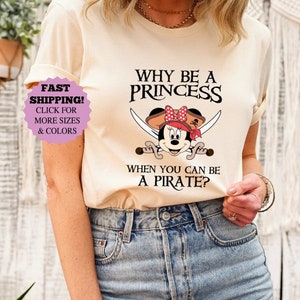 Why Be a Princess When You Can Be a Pirate?, Cute Minnie Pirate Themed Shirt, Funny Pirate Family Sweatshirt, Disney Pirate Holiday Hoodie