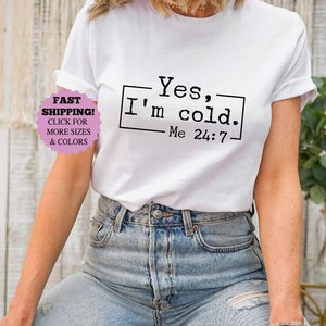 Yes I&#39;m Cold Sweatshirt, Sarcastic shirt, Funny shirt, Winter shirt ,I&#39;m Cold Shirt, Cold Sweatshirt, Funny Sweatshirt