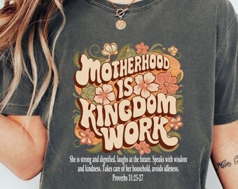 Comfort Colors Christian Mom Shirt: Motherhood is Kingdom Work