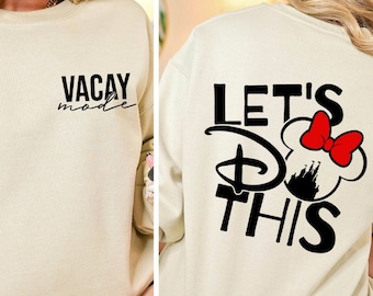 Sudadera Disney Vacay Mode, Let's Do This en la espalda, sudadera con capucha Disney Vacation, camiseta Disney Family Trip delantera y trasera, camiseta Minnie Vacay Mode