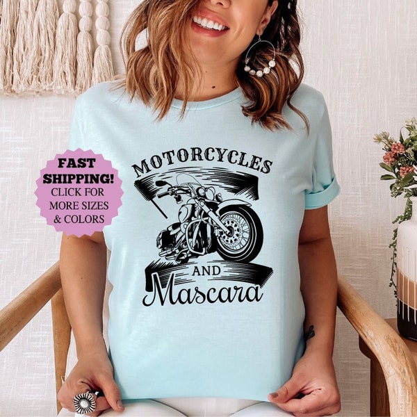 Motorcycles And Mascara Shirt, Motorcycle lover Shirt, Motorbike Riding Women Shirt, Girl Rider Shirt, Woman Biker Shirt, Motor Lover Gift