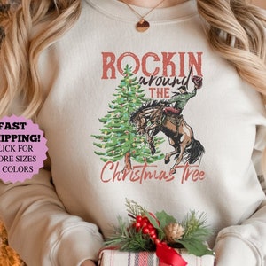 Rocking Around The Christmas Tree Sweatshirt | Retro Christmas Western Shirt, Cowboy Christmas Shirt, Women&#39;s Christmas Shirts