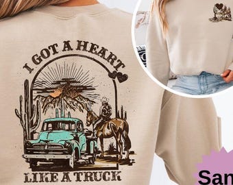 I Got A Heart Like A Truck Sweatshirt, Western Rodeo Cowboy Shirt