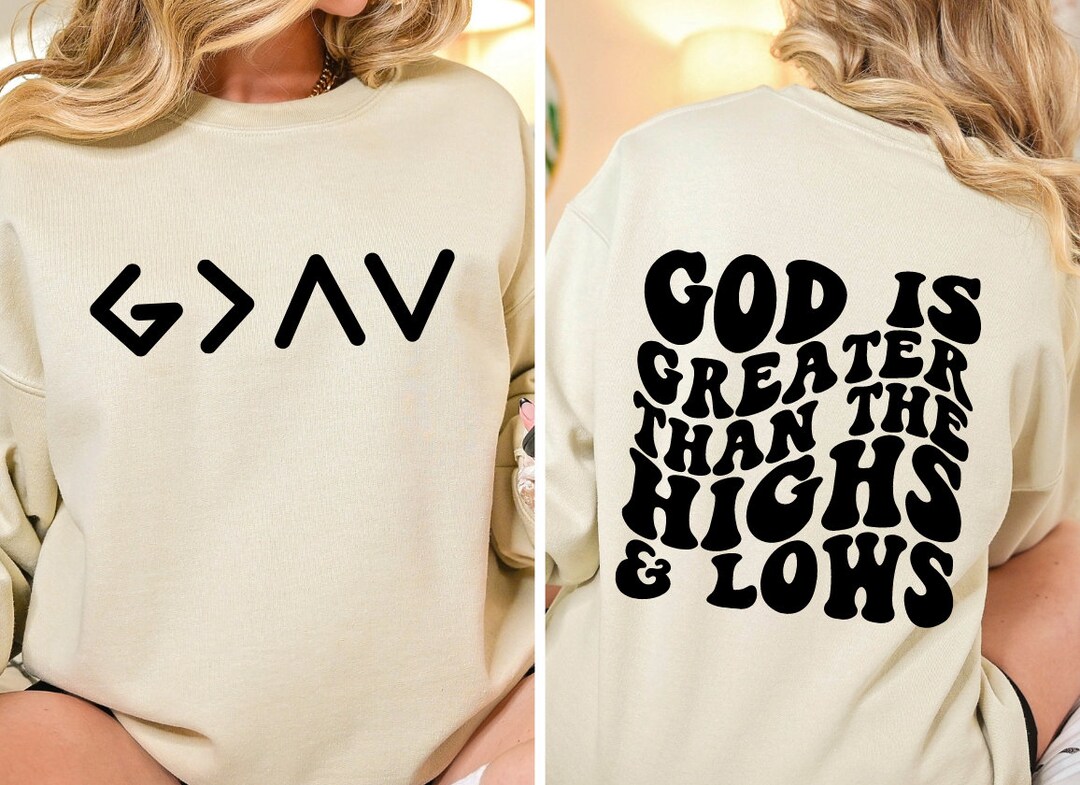 God is Greater Than the Highs and Lows Sweater, Christian Faith Hoodie ...