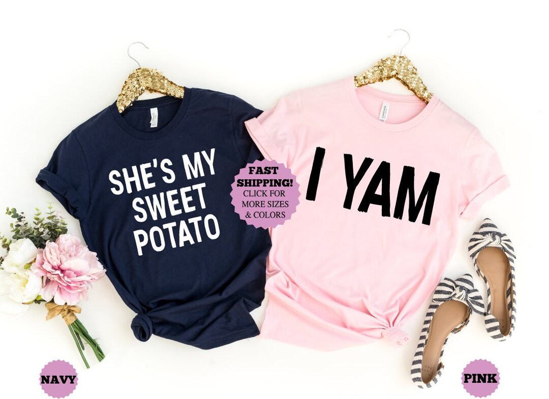 She's My Sweet Potato, I Yam Shirts, Thanksgiving Shirt, Sweet Potato