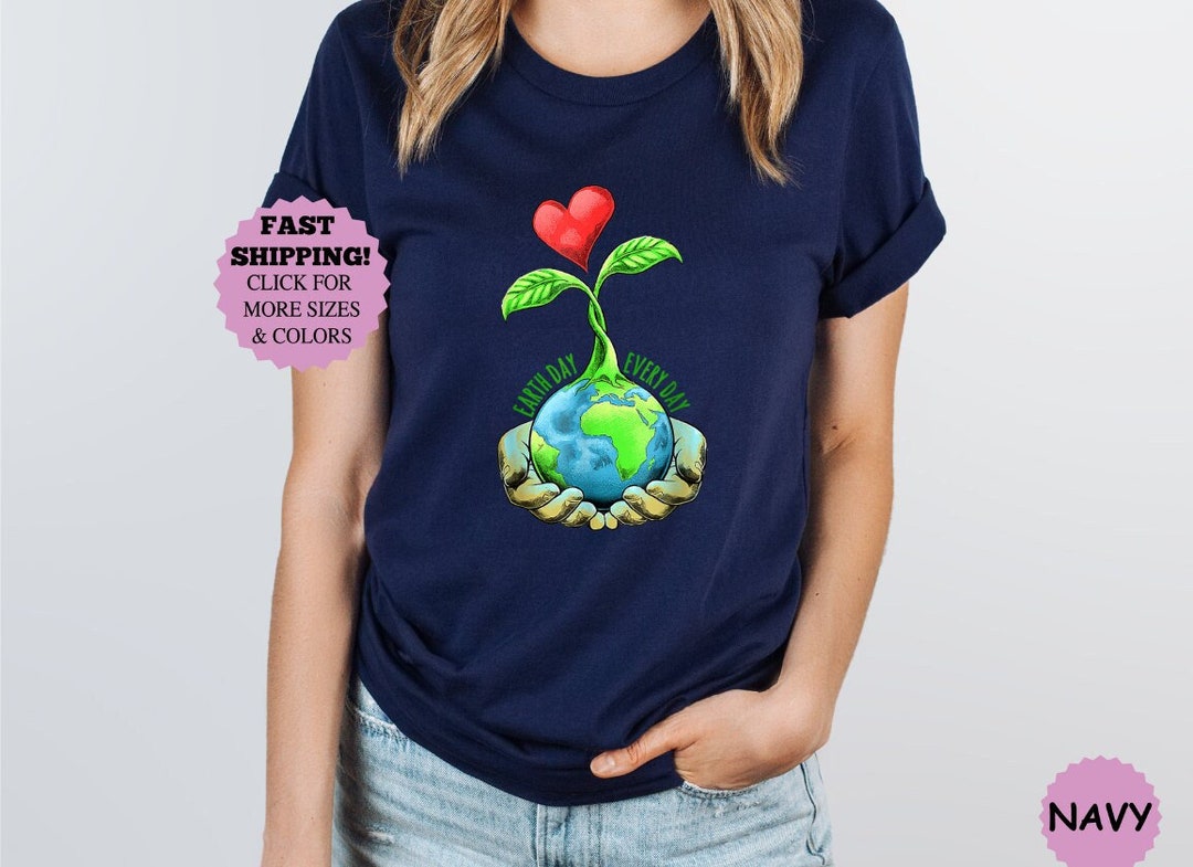 Earth Day Every Day Shirt, Earth Day 2023 Shirt, April 22th Shirt