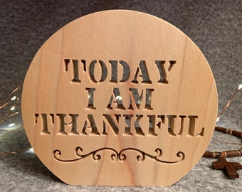 Today I Am Thankful plaque
