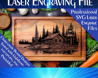 May include: A wooden cutting board with a laser engraved design of a cabin in the woods. The design includes trees, a lake, and a reflection of the cabin in the water. The text "LASER Engraving File", "PROFESSIONAL", "SVG LASER", "ENGRAVE", and "Files" is visible on the image. The text "CHARCUTERIE BOARD DESIGNS", "TESTED WITH LIGHTBURN", "300 DPI JPG, PNG", and "PROVIDED" is also visible on the image.
