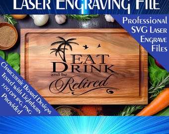 Op de afbeelding: Een houten snijplank met de tekst "Eat Drink and be Retired" erop gegraveerd. De plank is omringd door groen en kruiden. De tekst "Laser Engraving File" staat bovenaan de afbeelding. De tekst "Professional SVG Laser Engrave Files" staat rechts in de afbeelding.