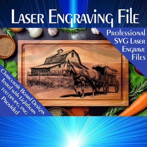 May include: A laser engraving file for a wooden chopping board featuring a black and white illustration of a barn, a horse pulling a wagon, and tall grass. The text "CHARCUTERIE BOARD DESIGNS" is on the left side of the image. The text "LASER ENGRAVING FILE" is at the top of the image. The text "PROFESSIONAL SVG LASER ENGRAVE FILES" is on the right side of the image. The text "TESTED WITH LIGHTBURN 300 DPI JPG, PNG PROVIDED" is on the left side of the image.