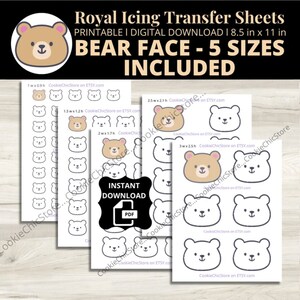 May include: Printable digital download sheets of bear face royal icing transfers in five different sizes. The sheets include 1x0.9 inch, 1.5x1.2 inch, 2x1.7 inch, 2.5x2 inch, and 3x2.5 inch bear faces.