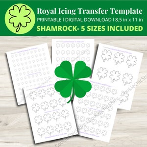 May include: A digital download template for royal icing transfers. The design features shamrocks in five sizes, printed on 8.5 x 11 inch paper. The image includes a large green shamrock and several sheets with shamrock outlines.
