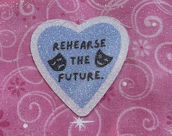 Rehearse the Future Sticker