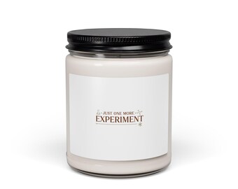 Soy Candle, Science Teacher Appreciation, Just One More Experiment Scented Candle