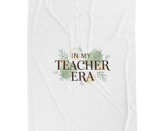 In My Teacher Era Velveteen Plush Blanket | Teacher Appreciation, Classroom Pride