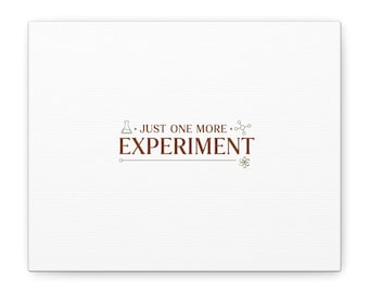 Just One More Experiment Canvas, Teacher Appreciation | Teacher Gifts