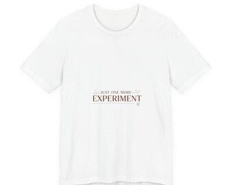 Just One More Experiment T-Shirt | Teacher Shirt, Teacher Appreciation Week