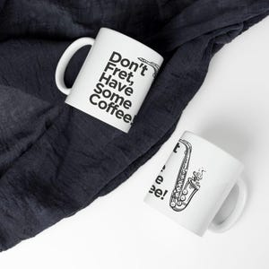 Saxophone Coffee Mug | Don&#39;t Fret, Have Some Coffee! | Musician Gift, Jazz Lover Mug, Unique Coffee Cup, Coffee Lover&#39;s Gift, Funny [...]