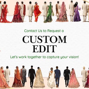 May include: A digital illustration of a wedding procession with people in traditional Indian clothing. The text "Contact Us to Request a CUSTOM EDIT" is displayed in the centre of the image. The text "Let's work together to capture your vision!" is displayed below the text "CUSTOM EDIT".