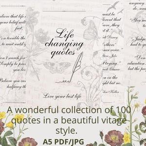 May include: A collection of 100 life-changing quotes in a vintage style with floral illustrations. The quotes are printed on a white background with a gray floral pattern. The text "Life changing quotes" is printed in black at the top of the page. The text "Live your best life" is printed in black at the bottom of the page.