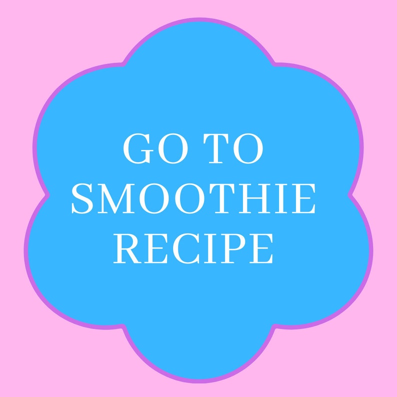 May include: A pink background with a blue cloud-shaped graphic. The graphic contains the white text "GO TO SMOOTHIE RECIPE". The cloud has a purple outline.