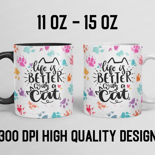 Life is Better with a Cat Mug Template Sublimation Design, 11 oz - 15 oz Cat Mug Wrap Template Designs, Cricut Mug Press Wrap Download File