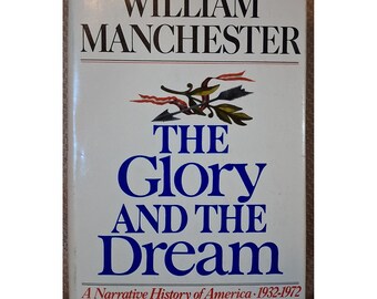 The Glory and the Dream William Manchester History of America 1932-1972 Book