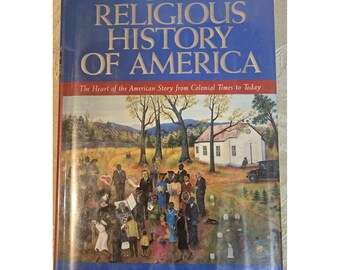 The Religious History of America : The Heart of the American Story
