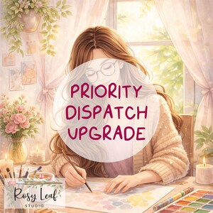 Priority Dispatch Upgrade - Fast Track Order - Express Dispatch Add On - Rosy Leaf Studio
