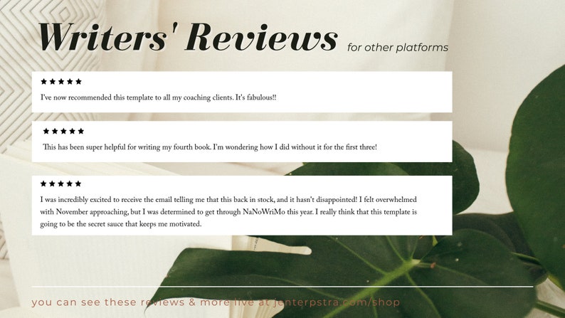 Op de afbeelding: Een witte achtergrond met een groene plant in de hoek. De tekst "Writers' Reviews for other platforms" staat bovenaan de afbeelding. Er zijn drie vijfsterrenrecensies met tekst die het product beschrijft. De tekst onderaan de afbeelding luidt "you can see these reviews & more at jenterpstra.com/shop".