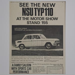 May include: A black and white advertisement for the NSU TYP 110 car. The ad features a photo of the car and text that reads "See the new NSU TYP 110 at the Motor Show Stand 155." The ad also highlights the car's features, including its sports car performance, practical design, and increased passenger and luggage space.