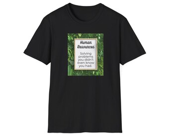 Funny HR Shirt, Plant Leaves Pattern, Fun Unisex Softstyle T-Shirt for Office Professionals, Humorous Tee, HR Department Gift, Casual Work