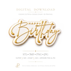 May include: A white cookie cutter and stamp with the words "Happy Birthday" in gold script. The image also includes the text "DIGITAL DOWNLOAD" and file type information. This is a digital download; no physical item will be shipped.