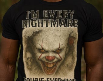 Ich bin jeder Albtraum, den du je hattest, Horror Grafik-T-Shirt