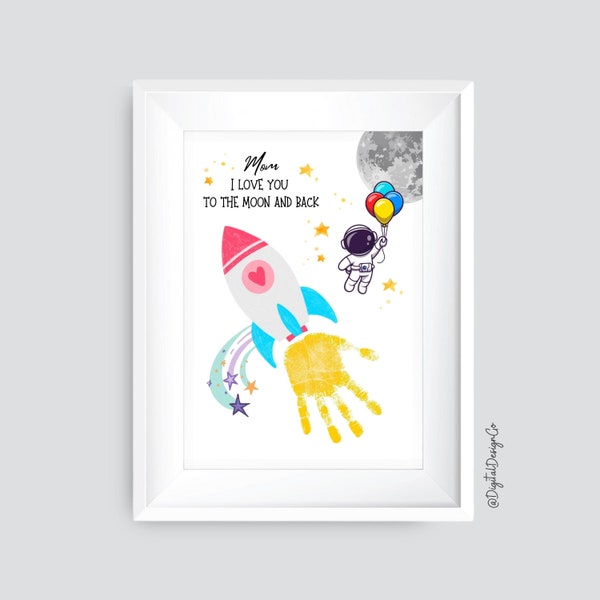 Mom I Love You To The Moon and Back Handprint Art, Rocket Handprint Craft for Kids Baby Toddler, Sky Galaxy, Birthday Gift, DIY, Printable