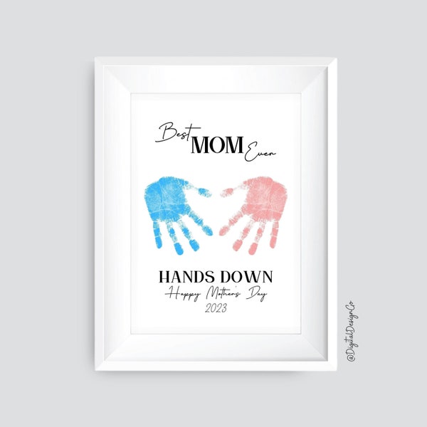 Best Mom Ever Hands Down 2024, Happy Mother's Day, Handprint Art Craft, Mother's Day, Gift for Mom, Kids Baby Toddler Keepsake Memory, DIY