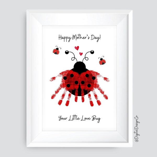 Happy Mother's Day, Your Little Love Bug Handprint Craft for Kids Baby Toddler, Gift for Mom, Memory Keepsake, DIY Card, Printable